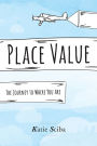 Place Value: The Journey to Where You Are