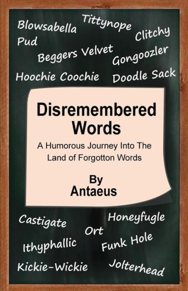 Disremembered Words - A Humorous Journey into The Land of Forgotten Words