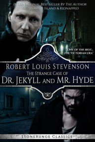 Title: The Strange Case of Dr. Jekyll and Mr. Hyde by Robert Louis Stevenson (Stonehenge Classics), Author: Jacob Nordby