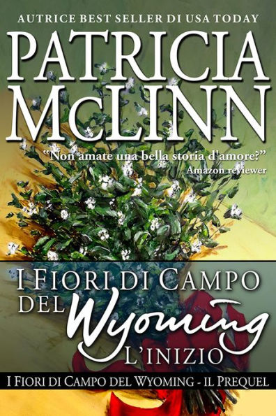 I Fiori di Campo del Wyoming: L'inizio (Il Prequel)