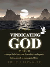 Title: Vindicate God: A Unique Devotional, Author: Troy Edwards