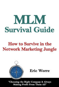 Title: MLM Survival Guide: How to Survive in the Network Marketing Jungle, Author: Eric Worre