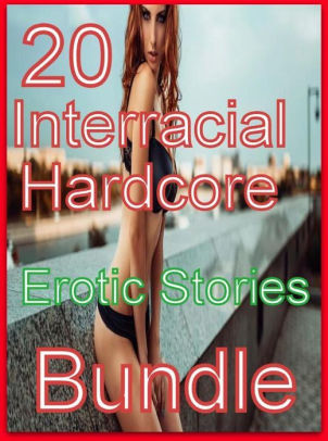 Erotic Movie Names - Hardcore: 20 Interracial Hardcore Erotic Stories Bundle ( sex, porn,  fetish, bondage, oral, anal, ebony, domination, erotic sex stories, adult,  xxx, ...