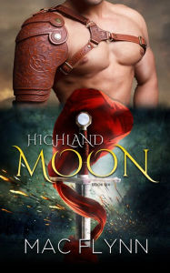 Title: Highland Moon #6 (Scottish Werewolf Shifter Romance), Author: Mac Flynn