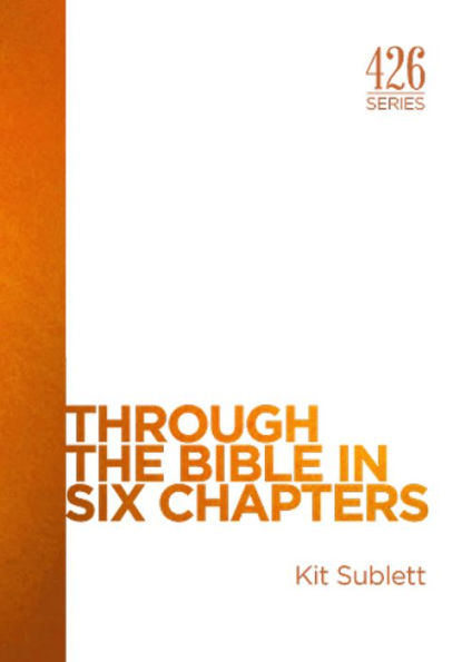 Through the Bible in Six Chapters