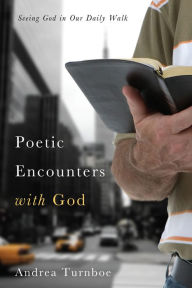 Title: Poetic Encounters with God, Author: Andrea Turnboe