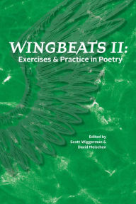 Title: Wingbeats II: Exercises and Practice in Poetry, Author: Scott Wiggerman