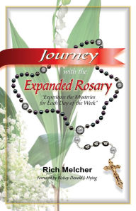 Title: Journey with the Expanded Rosary, Author: Rich Melcher