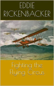 Title: Fighting the Flying Circus, Author: Eddie Rickenbacker