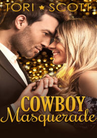 Title: Cowboy Masquerade, Author: Tori Scott