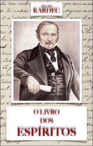 Title: O Livro dos Espiritos: Principios da Doutrina Espirita sobre a imortalidade da alma, Author: Allan Kardec