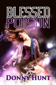 Title: Blessed Poison, Author: Donny Hunt