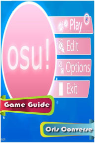 Title: osu! Game Guide, Author: Cris Converse