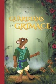 Title: The Guardians of Grimace, Author: Deborah A Wooten PhD