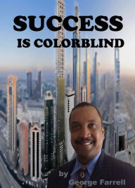 Title: Success is Colorblind, Author: George Farrell