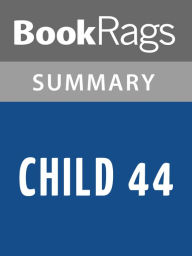 Title: Child 44 by Tom Rob Smith Summary & Study Guide, Author: BookRags
