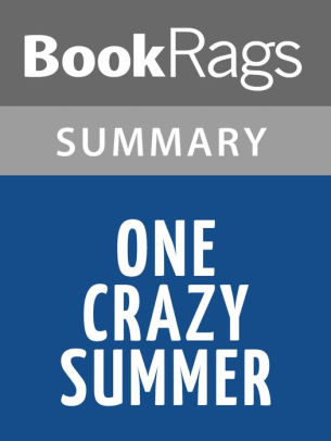 One Crazy Summer By Rita Williams Garcia Summary Study Guide By Bookrags Nook Book Ebook Barnes Noble