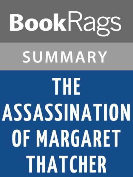 The Assassination of Margaret Thatcher by Hilary Mantel Summary & Study Guide