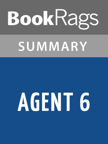Agent 6 by Tom Rob Smith Summary & Study Guide