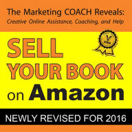 Title: Sell Your Book on Amazon: Book Marketing Tips Guaranteed to Increase Sales for Print on Demand and Self Publishing Writers, Author: Brent Sampson