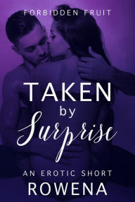 Title: Taken by Surprise (Cheating Domination Erotica), Author: Rowena Risque