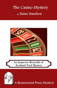 Title: The Casino Mystery: An Inspector Reynolds of Scotland Yard Mystery, Author: Elaine Hamilton