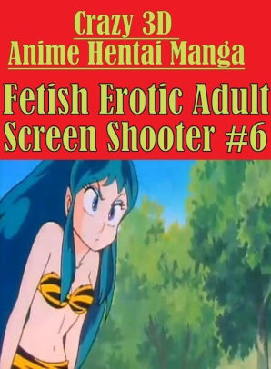 Fetish :Milf Sex XXX Dinar Damsel Hardcore XXX Crazy 3D Anime Hentai Manga  Fetish Erotic Adult Screen Shooter #6 ( sex, porn, fetish, bondage, oral,  ...