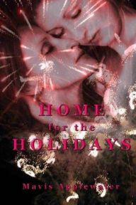 Title: Home For The Holidays, Author: Mavis Applewater