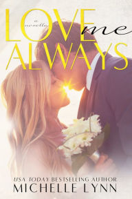 Title: Love Me Always (The Invisibles), Author: Michelle Lynn