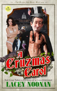 Title: A Cruzmas Carol: Ted Cruz Takes a Dickens of a Constitutional, Author: Lacey Noonan