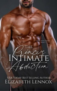 Title: The Prince's Intimate Abduction, Author: Elizabeth Lennox