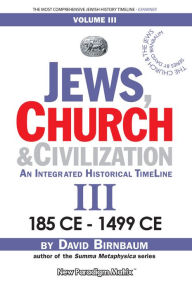 Title: Jews, Church & Civilization 3 (part b), Author: David BIrnbaum