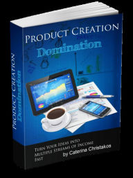 Title: Product Creation Domination, Author: Caterina Christakos