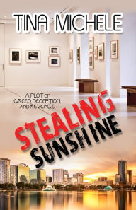 Title: Stealing Sunshine, Author: Tina Michele