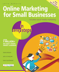 Title: Online Marketing for Small Businesses in easy steps - includes social media marketing, Author: Julia Doherty