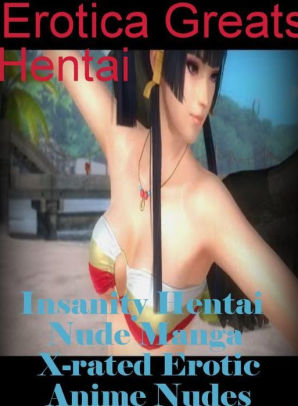 298px x 406px - Hentai: Erotica Greats Insanity Hentai Nude Manga X-rated Erotic Anime  Nudes ( Erotic Photography Lesbian, She-male, Gay, Fetish, Bondage, Sex, ...
