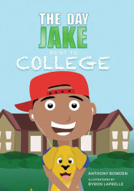 Title: The Day Jake Went to College, Author: Anthony Bowden