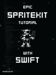 Title: Epic Sprite Kit Tutorial With Swift, Author: Jeremy Novak