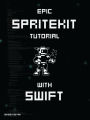 Epic Sprite Kit Tutorial With Swift