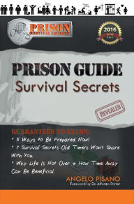 Title: Prison Guide: Survival Secrets Revealed, Author: A. Pisano