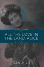 All the Love in the Land, Alice