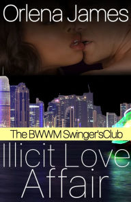 Title: The BWWM Swinger's Club: Illicit Love Affair, Author: Orlena James