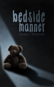 Title: Bedside Manner, Author: Isaac Thorne