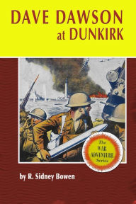 Title: Dave Dawson at Dunkirk, Author: R. Sidney Bowen