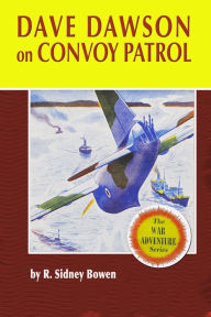 Title: Dave Dawson on Convoy Patrol, Author: R. Sidney Bowen