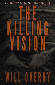 Title: The Killing Vision, Author: Will Overby