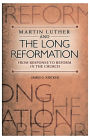 Martin Luther and the Long Reformation
