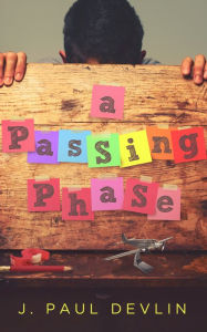 Title: A Passing Phase, Author: J. Paul Devlin