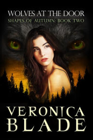 Title: Wolves at the Door, Author: Veronica Blade