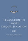 Texas Guide To Lawyer Disqualification